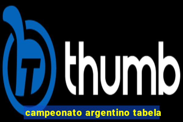 campeonato argentino tabela